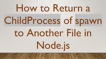 How to Return a ChildProcess of spawn to Another File in Node.js