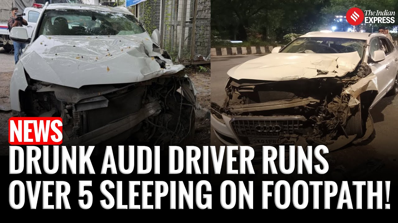 Drunk Audi Driver Runs Over 5 Sleeping on Footpath in Delhi’s Vasant ...