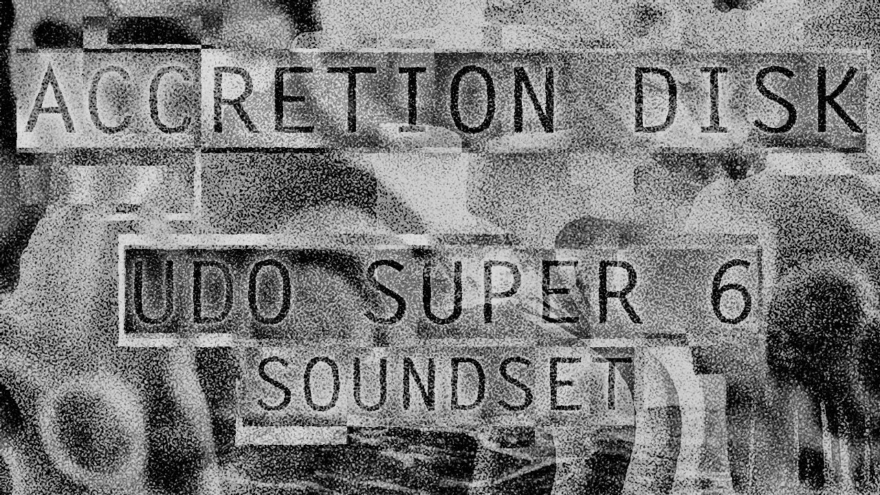 Accretion Disk - UDO Super 6 Soundset - YouTube