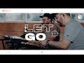 Let go - Urban Life Worship / Online Celebration