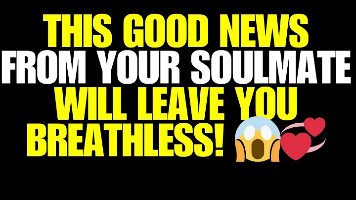 Angels Say This Good News From Your Soulmate Will Leave You Breathless! 😱💞