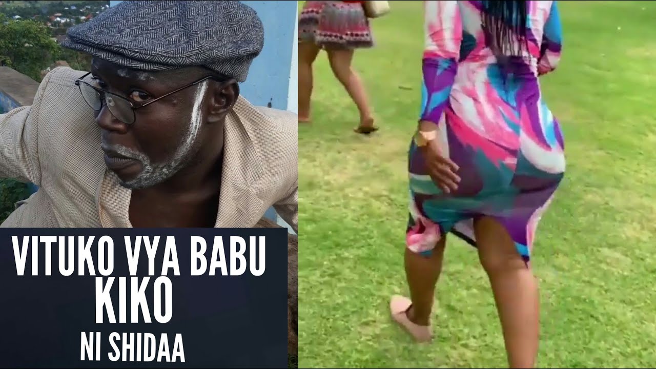 Vunja Mbavu Burudika Hamasika Na Mbwembwe Za Babu Kiko Youtube 