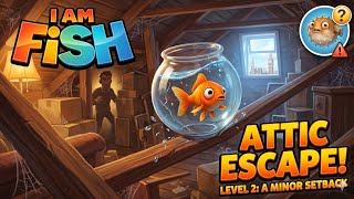 I Am Fish: Level 2 – A Minor Setback : No Commentary