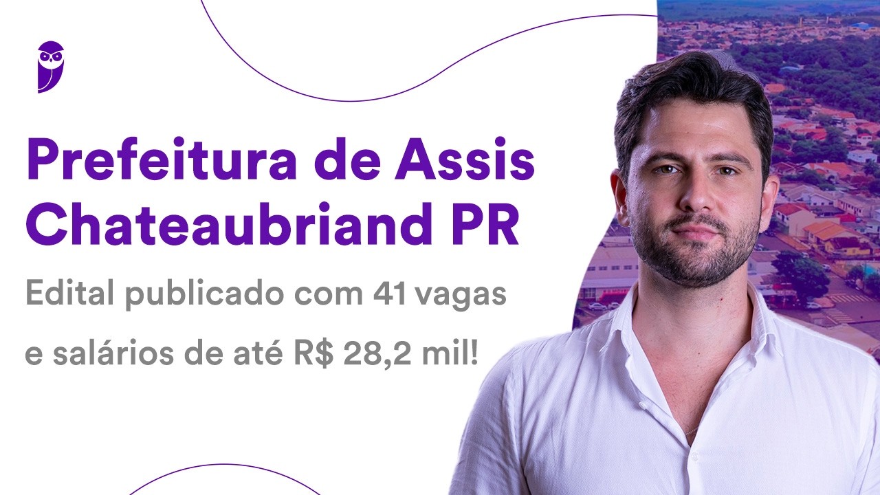 Prefeitura de Assis Chateaubriand PR: edital publicado com 41 vagas e salários de até R$ 28,2 mil!