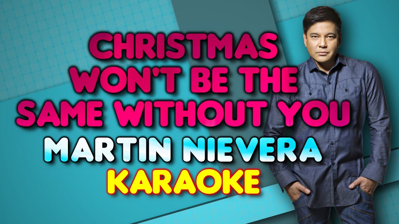 [KARAOKE] CHRISTMAS WON'T BE THE SAME WITHOUT YOU Martin Nievera 🎤🎵
