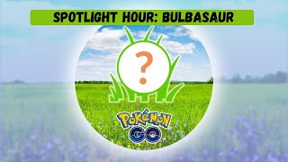 THE *BULBASAUR SPOTLIGHT HOUR* LIVE STREAM! || Pokémon GO