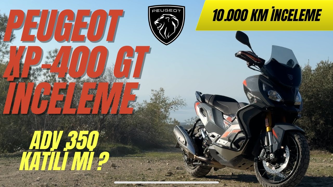 PEUGEOT XP-400 GT 10.000 KİLOMETRE UZUN KULLANIM TESTİ | ADV 350 KATİLİ Mİ?