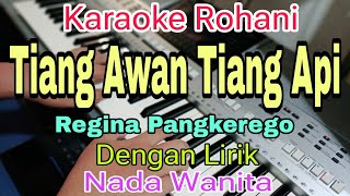 KARAOKE Tiang Awan Tiang Api | Nada Wanita | Regina Pangkerego | 