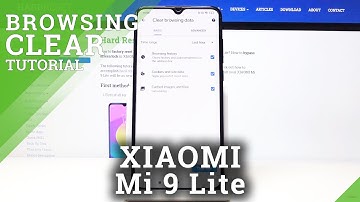 How to Delete Internet History on XIAOMI Mi 9 Lite – Clear Browser Data
