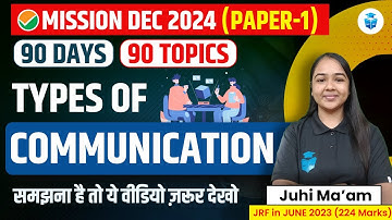 Types of Communication | Paper 1 UGC NET Communication by Juhi Mam | UGC NET Dec 2024 JRFAdda