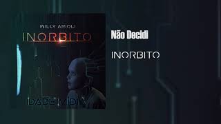 Inorbito - Não Decidi