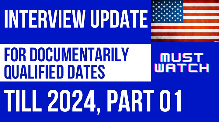 Interview Update for Documentarily Qualified Dates || Till 2024 || Part 01