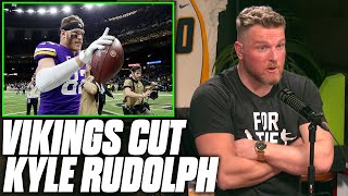Pat Mcafee Reacts To Kyle Rudolph Being Cut From The Vikings