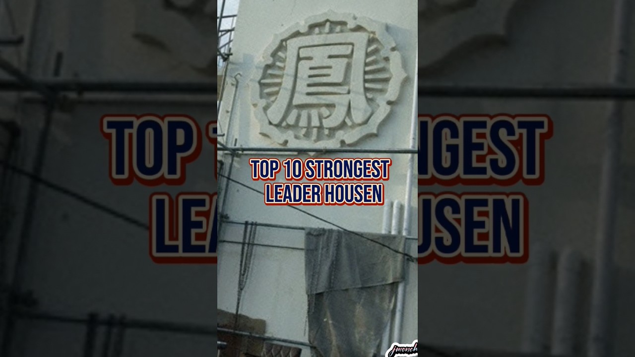 Top 10 Strongest Leader Housen 