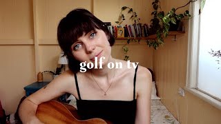 Golf On TV (Lennon Stella \& JP Saxe Cover) - Maddie Cooper + Guitar Chords