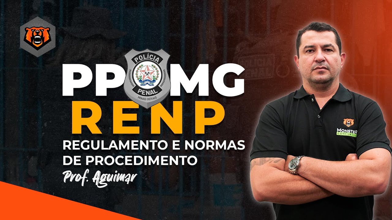 Concurso Polícia Penal MG - ReNP - Prof. Aguimar - Monster