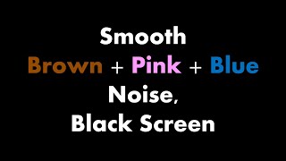 Smooth Brown + Pink + Blue Noise, Black Screen ⬛ • Live 24/7 • No midroll ads