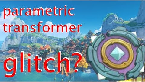 parametric transformer glitch (super speed) [Genshin Impact]