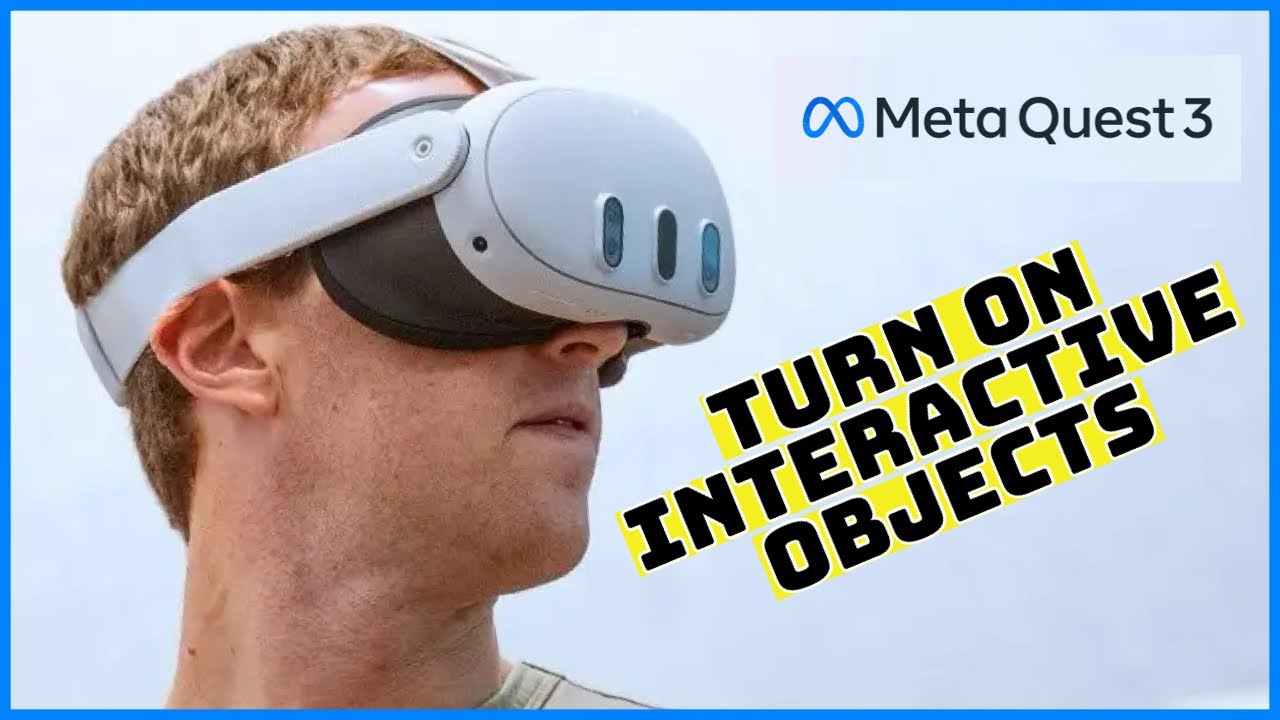 How to Turn on Interactive Objects in Meta Quest 3? - YouTube