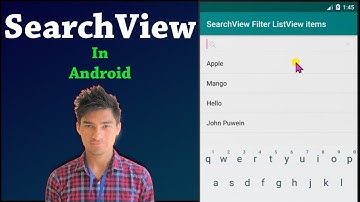 Filter ListView with SearchView  | Android Studio | John Puwein | Khasi | Shillong | Meghalaya