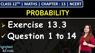 Class 12th Maths | Exercise 13.3 (Q1 to Q14) | Chapter 13: Probability | NCERT
