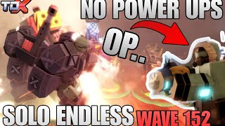 SOLO Endless Wave 152 WITHOUT Power-ups | TDX