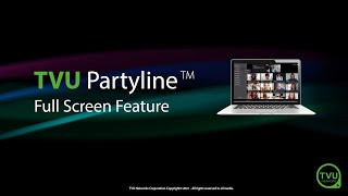 Pro Tips: Full Screen Function in TVU Partyline