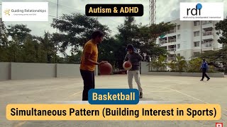 Simultaneous Pattern (Building Interest in Sports) | Basketball | RDI Activities for Autism & ADHD