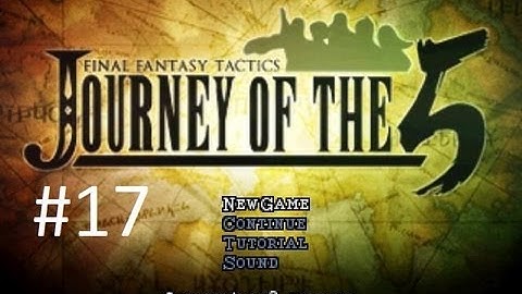 FFT: Journey Of The 5 (Mod) Walkthrough (17) Ganondorf Boss Battle