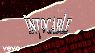 Video thumbnail of "Intocable - Eres Mi Droga (Lyric Video)"