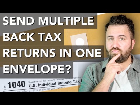 Should You Send Multiple Years of Back Tax Returns in One Envelope?