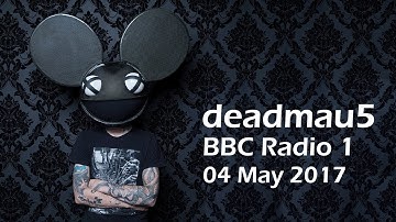 deadmau5 - BBC Radio 1 Residency (04 May 2017) [PART 5]