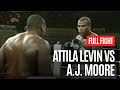 THUNDERBOX HEAVYWEIGHT CHAMPION!  ATTILA LEVIN VS A.J. MOORE FULL FIGHT