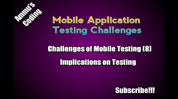 Mobile Application Testing Challenges ? | 8 Challenges | Implications on Testing