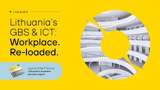 Lithuania’s GBS and ICT: Workplace. Re-loaded.