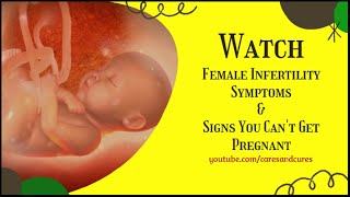 Female Infertility Symptoms | Signs You Can't Get Pregnant | Female Infertility Causes