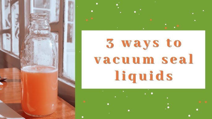 Vacuum Seal Liquids: Easy Method - A Life Well Planted