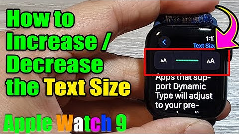 Apple Watch 9: How to Increase/Decrease the Text Size