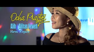 Ocha Prastya _ Alih - Alihan Keweh Versi Koplo ( Official Music Video )