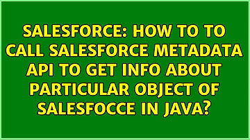 How to to call salesforce metadata API to get info about particular object of salesfocce in Java?