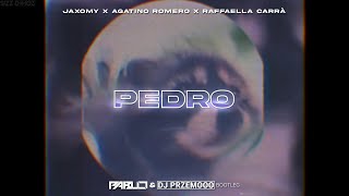 Jaxomy x Agatino Romero x Raffaella Carrà - Pedro (PABLO & Dj Przemooo Bootleg)