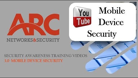 3.0 Mobile Device Security - Security Awareness Training Videos
