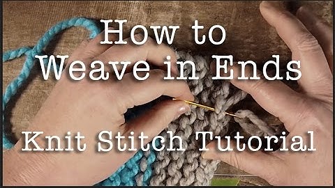 How to Knit: Weaving in Ends in Garter Stitch