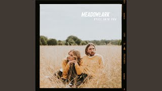 Video thumbnail of "Meadowlark - Still Into You"