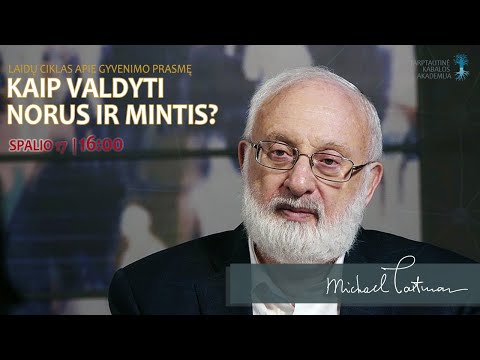 KAIP VALDYTI NORUS IR MINTIS? | Vebinaras su dr. Michaeliu Laitmanu