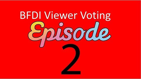 (REUPLOAD) BFDI Viewer Voting Episode 2