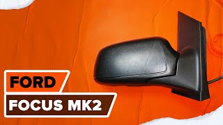 Comment remplacer rétroviseur exterieur sur FORD FOCUS MK2 [TUTORIEL AUTODOC]