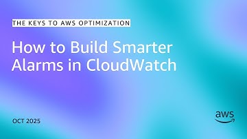 How to Build Smarter Alarms in CloudWatch | The Keys to AWS Optimization | S15 E2