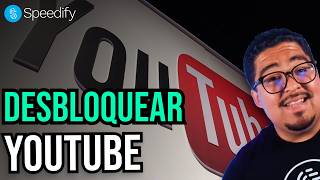 YouTube Lento o Restringido? Arréglalo en Minutos con Speedify