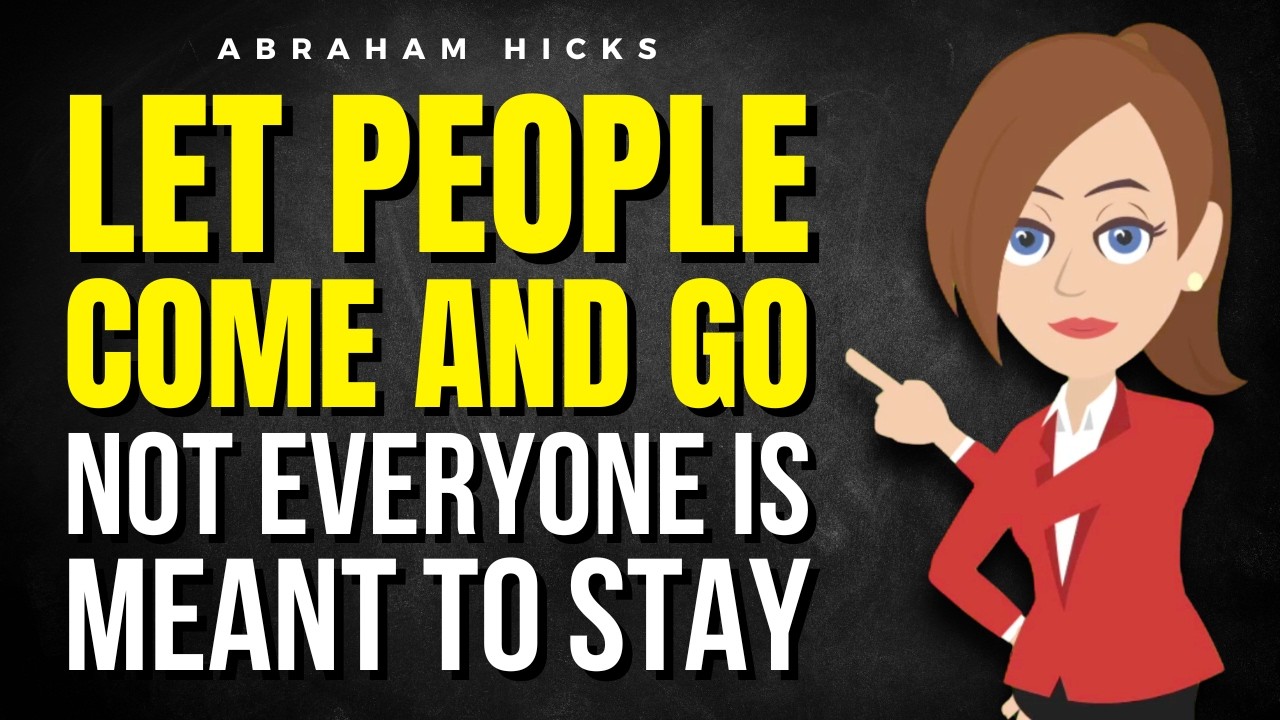 ⁣Let People Come and Go! Not Everyone Is Meant to Stay ✅ Abraham Hicks 2026